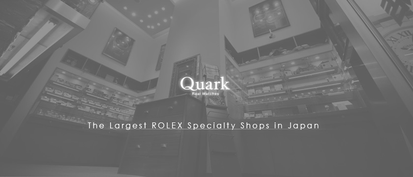 Quark The Largest ROLEX Specialty Shops in Japan